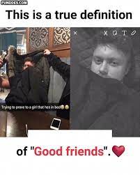 Certainly one of the best about friendship. Friends Funny Memes In Www Fundoes Com To Make Laugh Crazyfunnymemes Funny Selfies Friends Funny Friendship Memes