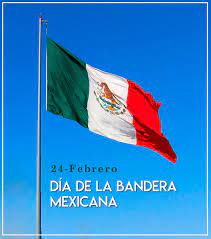 El 24 de febrero se conmemora el día de la bandera en méxico. Dia De La Bandera Google Search