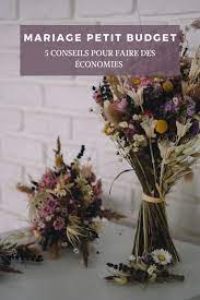 Mariage Petit Budget 5 Conseils Pour Faire De Grandes Economies Flores Secas Flores Frescas Decoraciones Florales