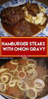 Hamburger Steaks With Onion Gravy Hamburger Steak Onion Gravy Steak Gravy Recipe