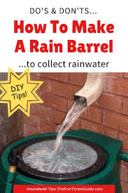 Determine which gutter the barrel will collect rain from. Do S Don Ts When Making A Rain Barrel For Rainwater Collection Rain Water Collection Rain Barrel How To Make A Rain Barrel