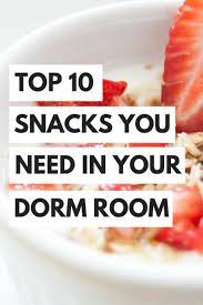 10 Must Have Snacks For Your College Dorm Room College Meals Dorm Room Snacks Student Dorm