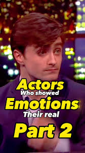 Actors Who Showed Their Real Emotions Part 2 #danradcliffe #peakyblind...