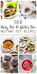 Some of the recipes below require minor adjustments. 100 Dairy Free And Gluten Free Instant Pot Recipes The Fit Cookie
