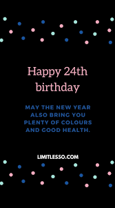 Happy 24 th birthday my heartbeat! 24th Birthday Prayers For 24 Years Old 2021 Limitlesso