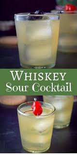 This Whiskey Sour Cocktail Refreshing Tasty And Easy To Make It Only Has Three Ingredients Which Makes It P Sour Cocktail Whiskey Sour Alcohol Drink Recipes
