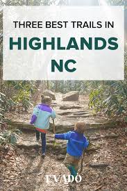 Three Kid Friendly Hikes Near Highlands North Carolina Evado Travel In 2020 North Carolina Travel Highlands Nc North Carolina Hiking