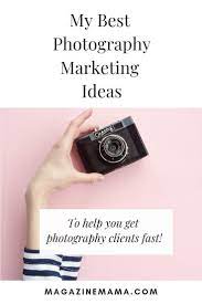 52 Photography Marketing Ideas For Your Photography Business Photography Marketing Photography Marketing Plan Photography Business