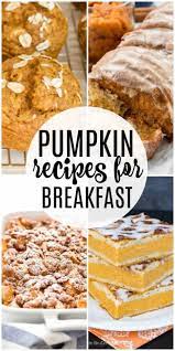 If You Love Pumpkin Breakfast Recipes Then These Muffins Casseroles And More Are The Perf Pumpkin Breakfast Recipes Pumpkin Recipes Dessert Pumpkin Breakfast