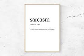 Sarcasm Definition Print Definition Poster Word Meaning Print Word Definition Art Funny Wall Art Print Dictionary Meaning In 2020 Word Definitions Definition Prints Funny Wall Art