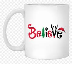 Download Believe Christmas Coffee Mug Christmas Svg Files For Cricut Hd Png Download Vhv SVG Cut Files