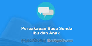 Check spelling or type a new query. Contoh Percakapan Bahasa Sunda Ibu Dan Anak Sundapedia Com