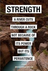 Strength Persistence Inspire Inspiration Inspirational Quotes Motivational Quotes Motivate Positive Q Quotes About Strength Positive Quotes Words
