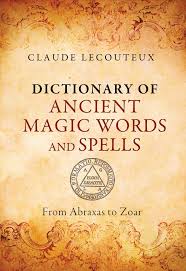 Try some spell work, write down your results, keep track of what happens. Dictionary Of Ancient Magic Words And Spells Book By Claude Lecouteux Official Publisher Page Simon Schuster