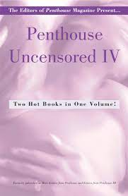 Penthouse Uncensored IV by Penthouse International | Hachette Book Group