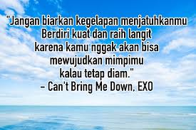 If you are looking for kata mutiara exo you've come to the right place. 25 Kata Motivasi Dari Lirik Lagu Korea Yang Bikin Semangat Dailysia