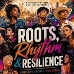 Roots, Rhythm, & Resilence