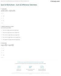 Find the six trigonometric ratios of angle. Quiz Worksheet Sum Difference Identities Study Com