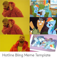 Family Hotline Bling Meme Template Bling Meme On Me Me