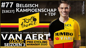Van aert reed een halve minuut sneller dan victor wout van aert is duidelijk de wielrenner van het moment. Wout Van Aert Belgisch Kampioenschap Tdf Afl 77 S3 Ext 1 1 Monumentale Grand Slam Pcm20 Youtube