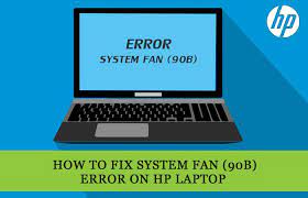 The Hp Laptop System Fan 90b Error Message On Startup Indicates A Serious Problem That Exists In Relation To The Heat Removal Method Hp Laptop System Laptop