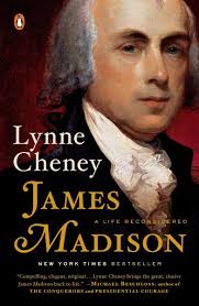 James Madison: A Life Reconsidered: 9780143127031: Cheney, Lynne: Books