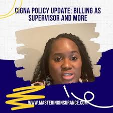 Cigna has updated their policy regarding billing as supervisor, supervisees  and some updates for Maryland and DC providers., See comment for policy  language from Cigna., This series is sponsored by ...