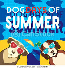 Dog days of summer by austin bates. Dog Days Of Summer Dogs Days Of Summer Time For Adventure Cute Comic Cartoon Colorful Humor Retro Style Dogs In Sunglass Canstock