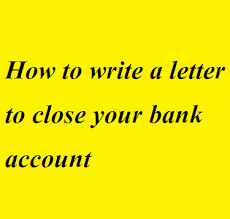 Application for closing bank account you will write a bank account closing letter to your bank manager very easily through this format. How To Write A Letter To Close Your Bank Account Letter Formats And Sample Letters
