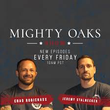 F c g oh my brother i'd follow you. The Mighty Oaks Podcast Chad Robichaux And Jeremy Stalnecker Produced By Gene Cook Jr Listen Notes