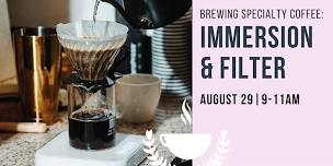 Brewing Specialty Coffee: Immersion & Filter
