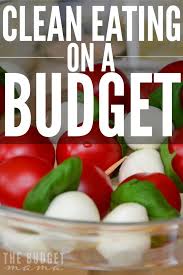 Clean Eating On A Budget Clean Eating Recipes Clean Eating Eat