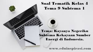 Check spelling or type a new query. Soal Tematik Kelas 4 Tema 9 Subtema 1