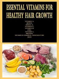 Use this guide if you have hair loss, dry brittle hair or if your hair grows too slow. Amazon Com Essential Vitamins For Healthy Hair Growth Vitamin A Biotin Omega 3 Vitamin C Vitamin D Zinc Vitamin E Protein Vitamin B Complex Especially B12 Iron Ebook Dikago Dr Antan Riux Kindle Store