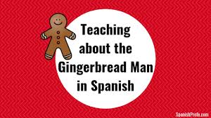 There are innumerable people around the world who spend certain part of every day for reading the funny. Teaching About The Gingerbread Man In Spanish Spanish Profe
