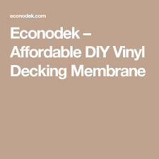 How do you install a vinyl deck covering? Econodek Affordable Diy Vinyl Decking Membrane Vinyl Deck Diy Installation Diy Vinyl