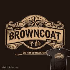 Loyal Browncoat For Life