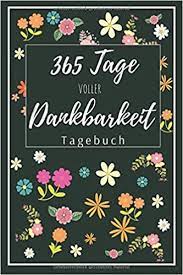 Laura & massimo band 2. 365 Tage Voller Dankbarkeit Tagebuch Journal Notizbuch 120 Seiten Punktraster Geschenkidee Amazon De Flower Journals Bucher