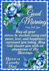 Good Morning May All Your Stress Be Washed Away And Peace Love And Happiness Surround You Today M Morning Blessings Good Morning Prayer Good Morning Sister