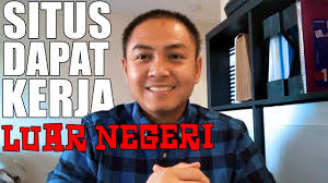 Memiliki tekad dan kemampuan yang kuat. Situs Cari Kerja Luar Negeri Ampuh Youtube
