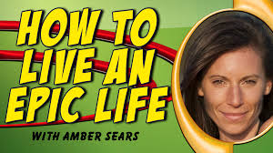 How to Live an Epic Life with Amber Sears