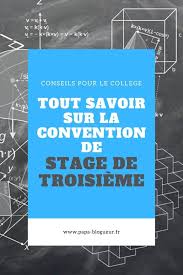 Qu Est Ce Que La Convention De Stage De 3eme En 2020 Conseils Pour Le College Stage Trouver Un Stage