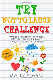 Funny jokes for kids and children. Try Not To Laugh Challenge Family Edition Over 200 Hilarious Jokes Puns And One Liners For Kids Age 6 7 8 9 10 11 And 12 Years Old Game Book Gift Ideas Flores Molly 9781701751743 Amazon Com Books