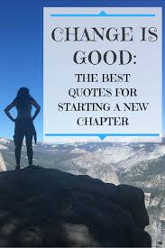 A champion is scared of losing while everyone else is scared of winning. Change Is Good The Best Quotes For Starting A New Chapter New Chapter Quotes New Job Quotes Change Is Good