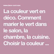 Association Couleur Avec Le Vert Dans Salon Chambre Cuisine Couleurs De Peinture Verte Couleurs De Peinture Couleur