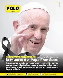 🟡El Polo Democrático Alternativo lamenta la muerte del papá Francisco🟡  ✨Honramos su legado con esperanza y convicción que su voz por la paz y la  dignidad humana nos dará la fuerza y