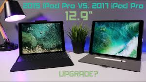 2015 Ipad Pro 12 9 Vs 2017 Ipad Pro 12 9 Should You Upgrade Youtube