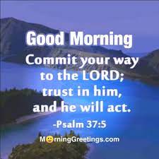 There is nothing too hard for you. ~. 16 Beautiful Bible Verses For You Morning Greetings Morning Quotes And Wishes Images
