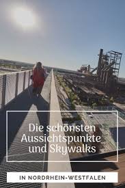 Die Schonsten Aussichtspunkte Und Skywalks In Nrw Ausflug Ausflug Nrw Tagesausflug