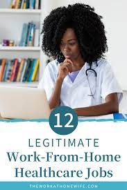 12 Legitimate Work From Home Healthcare Jobs Healthcare Jobs Legitimate Work From Home Working From Home
